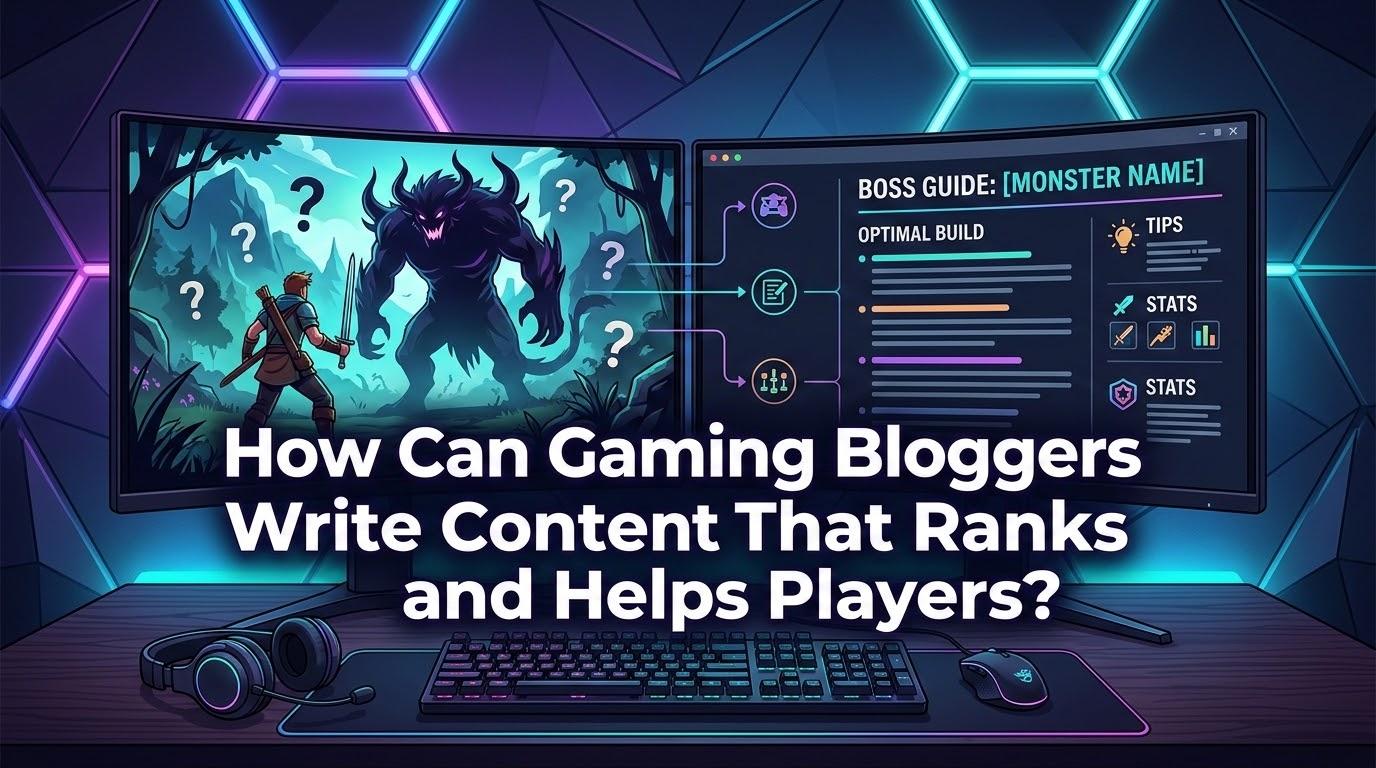 How Gaming Bloggers Can Write Content That Ranks