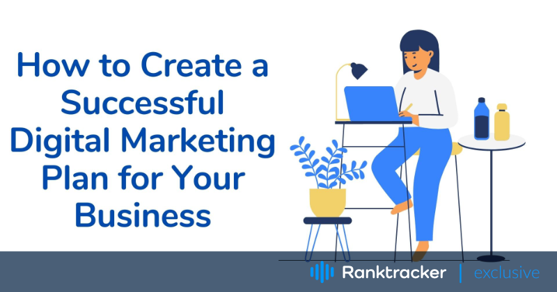 How to Create a Successful Digital Marketing Plan for Your Business