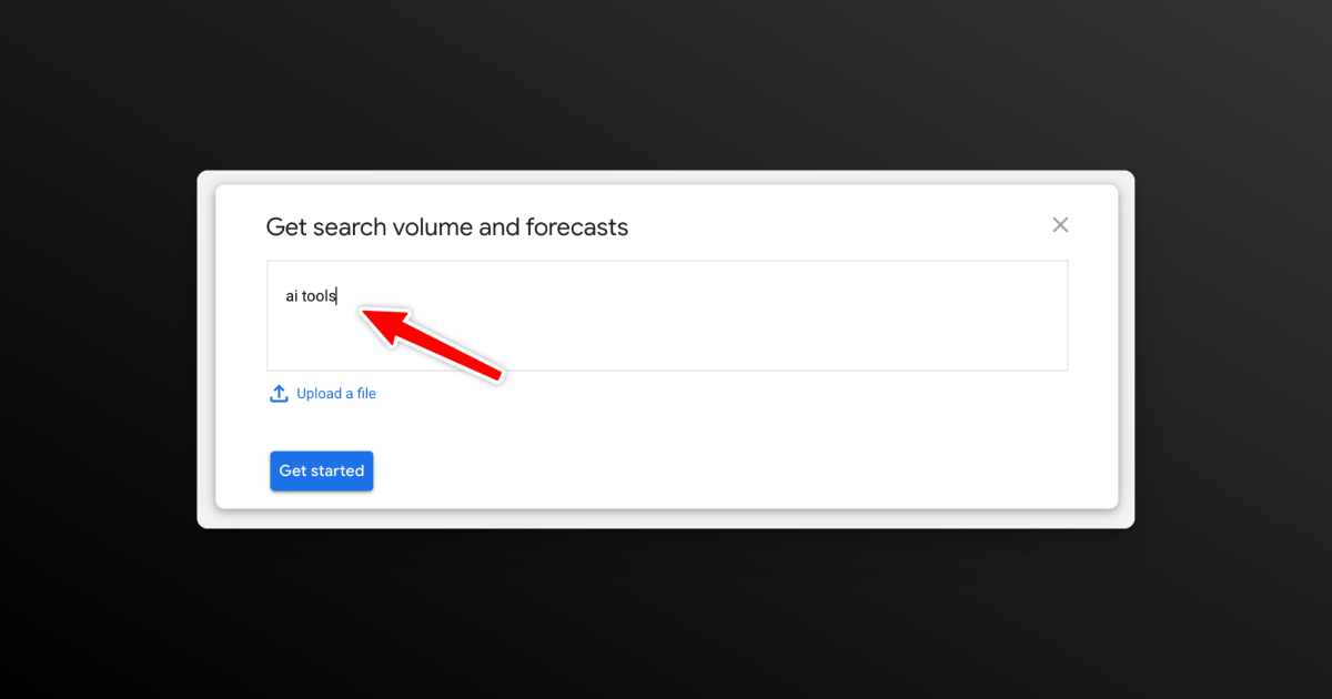 Enter your desired keyword into the field and click “Get started.”