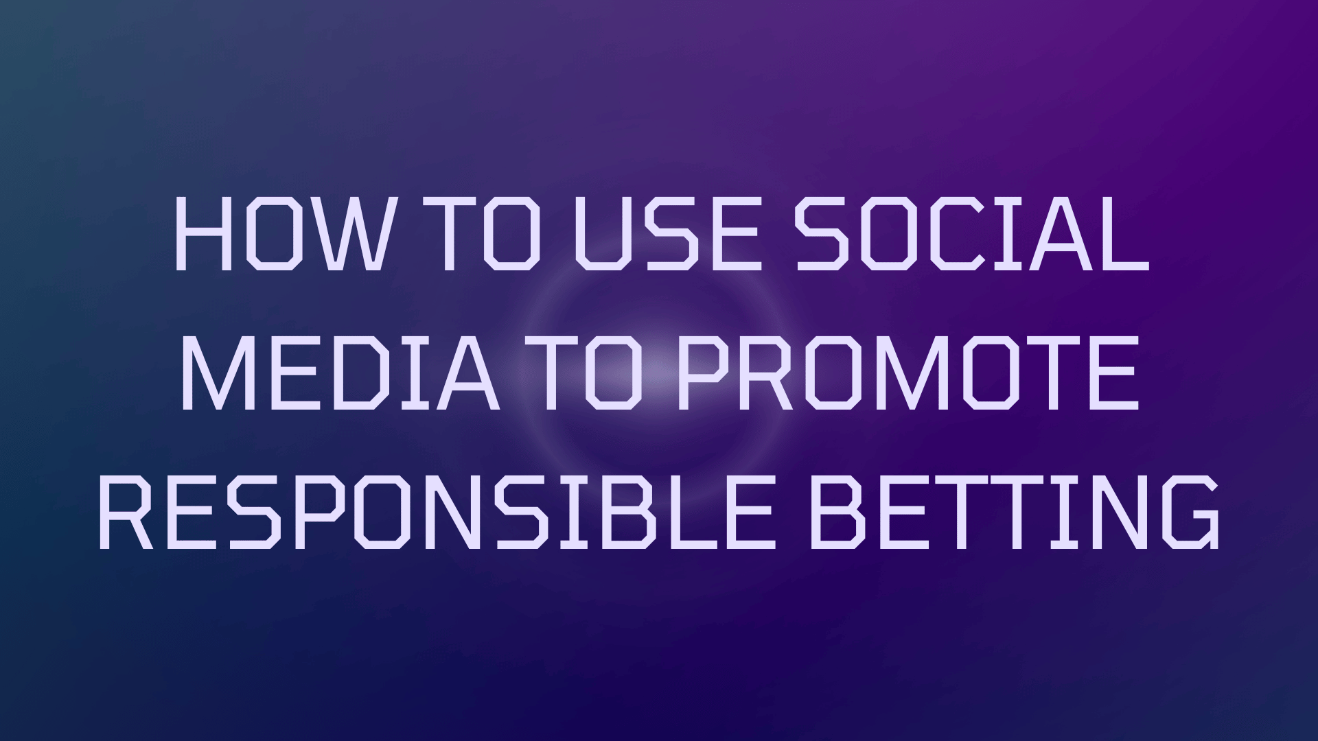 Promote Responsible Betting