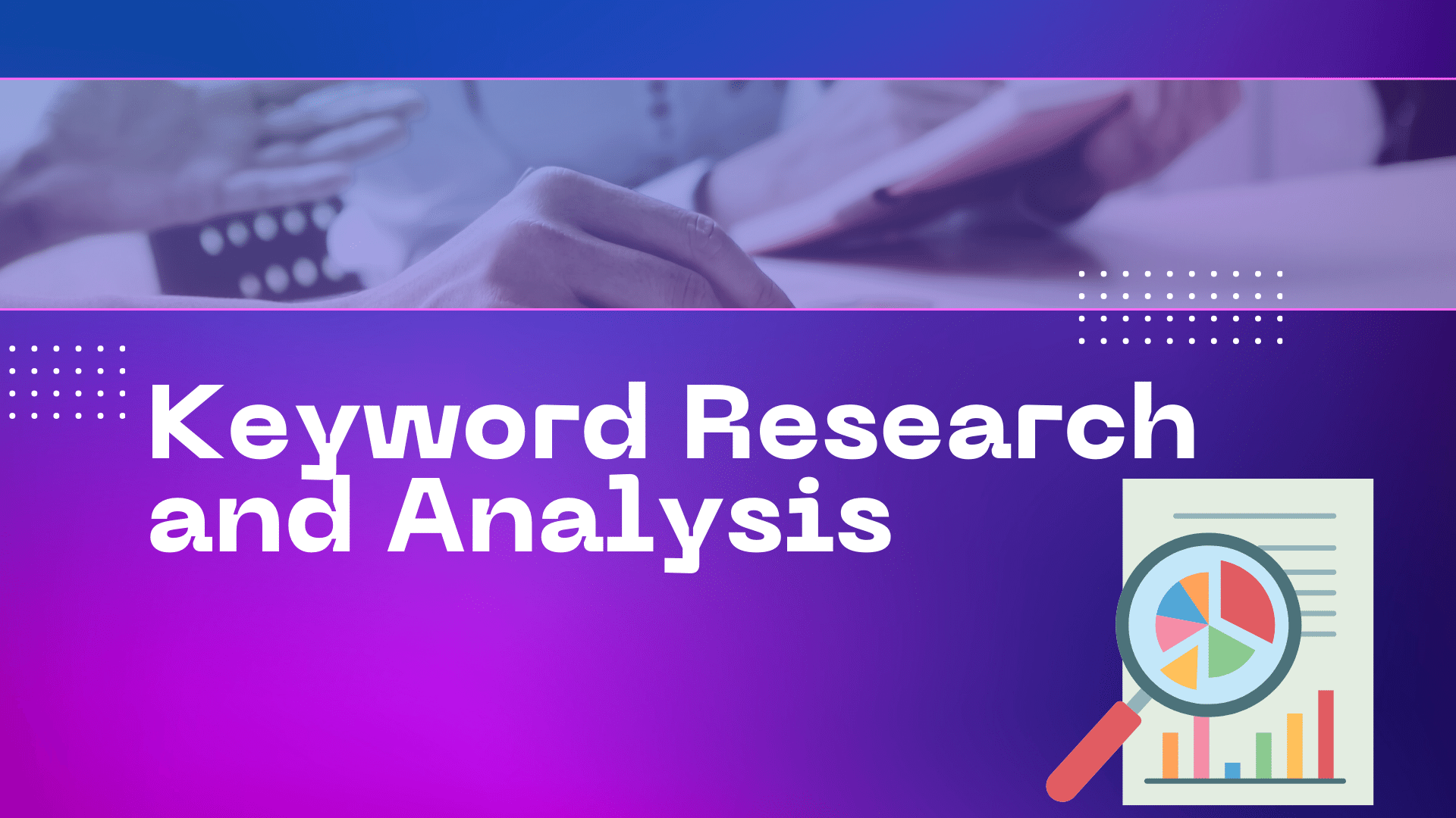 Keyword Research and Analysis