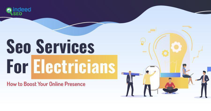 SEO Services For Electricians: How to Boost Your Online Presence
