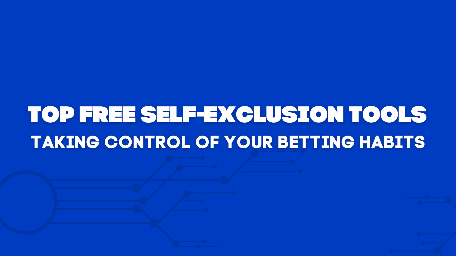 The Best Free Self-Exclusion Tools: The Intersection Between Betting Habit Control & SEO Approaches