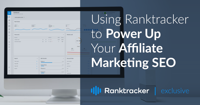 Using Ranktracker to Power Up Your Affiliate Marketing SEO