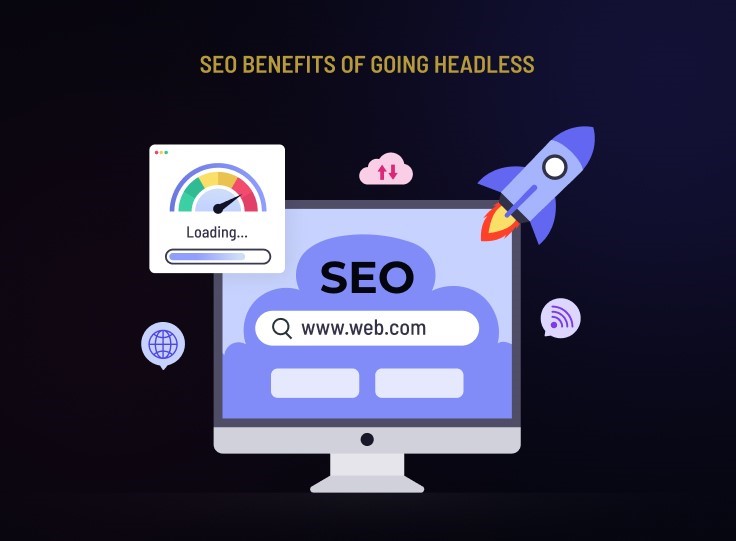 SEO Benefits of Going Headless
